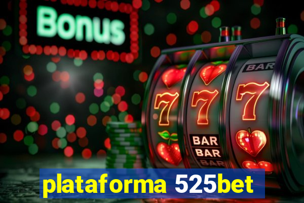 plataforma 525bet